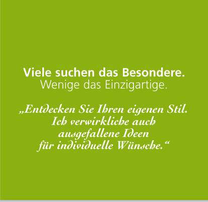 viele suchen das Besondere - wenige das Einzigartige - ausgefallene Ideen und individuelle WÃ¼nsche